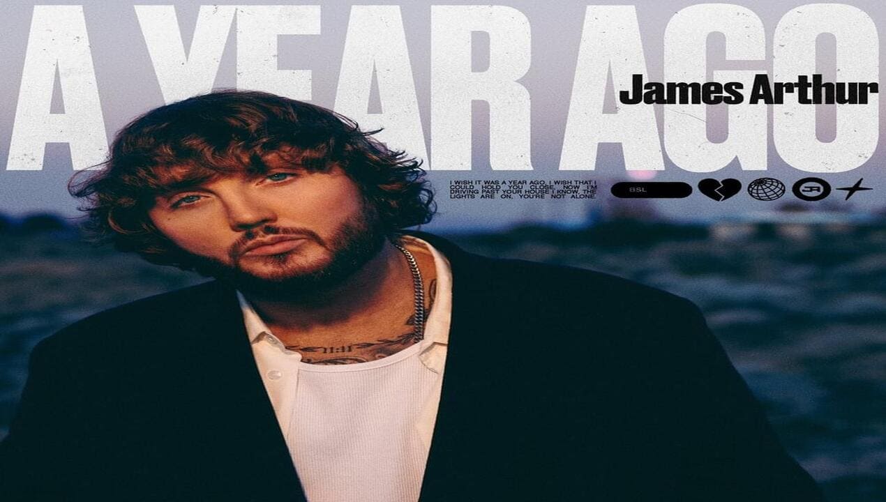 A Year Ago, Lagu Patah Hati James Arthur yang Penuh Emosi